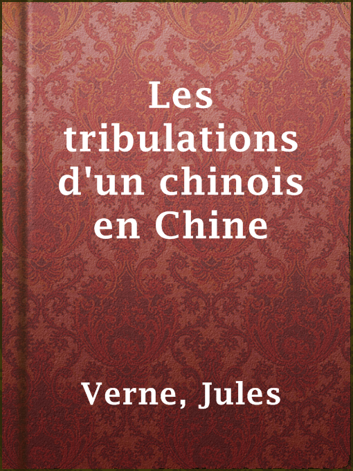 Title details for Les tribulations d'un chinois en Chine by Jules Verne - Available